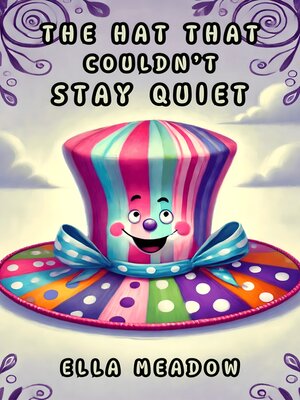 cover image of The Hat That Couldn't Stay Quiet